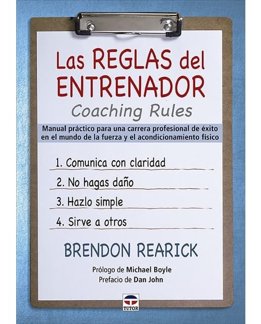 Las reglas del entrenador. Coaching Rules: Manual práctico para una carrera profesional de éxito en el mundo de la fuerza y el acondicionamiento