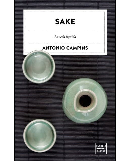 Sake: La seda líquida (Tapa blanda con solapas).