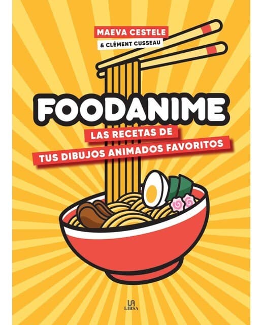 Foodanime: Las Recetas de tus Dibujos Animados Favoritos (Tapa dura).