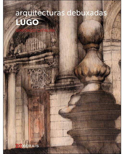 Arquitecturas debuxadas. Lugo: Edición en galego e castelán (Tapa dura).