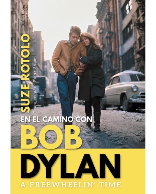 A freewheelin' time: En el camino con bob dylan (Tapa blanda).