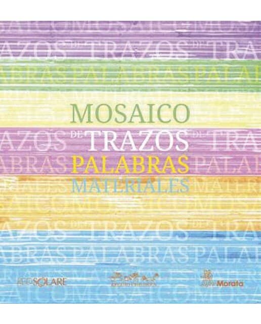Mosaico de trazos, palabras, materiales.