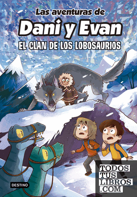 Las aventuras de Dani y Evan 8. El clan de los Lobosaurios