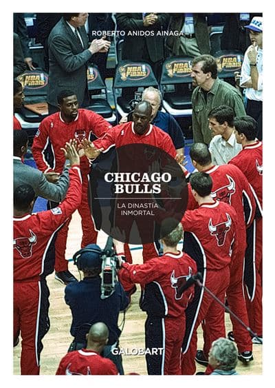 Chicago Bulls-la Dinastia Inmortal - Roberto Anidos