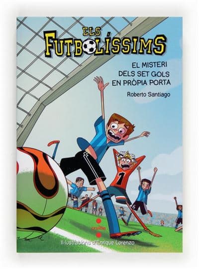 Els Futbolíssims 2: El Misteri Dels Set Gols En Pròpia Porta - Roberto Santiago (autor), Enrique Lorenzo Diaz (ilustración), Lluïsa Moreno Llort