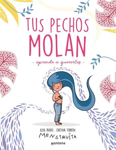 Tus Pechos Molan - Alba Padro (autor), Cristina Torron (ilustración)