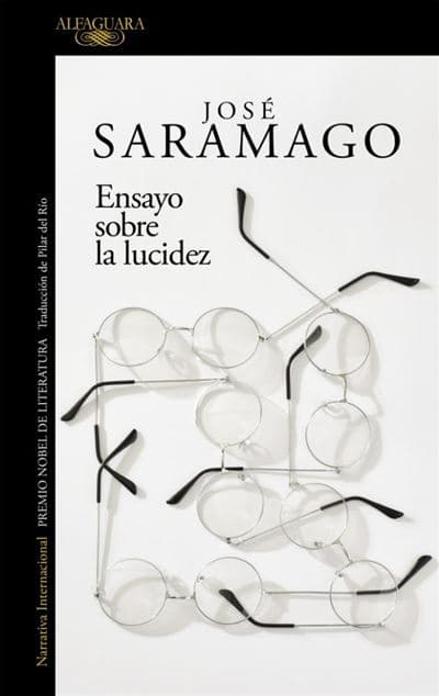 Ensayo Sobre La Lucidez - José Saramago (autor), Saramago, Jose (autor), Pilar Del Río Sánchez (traducción)