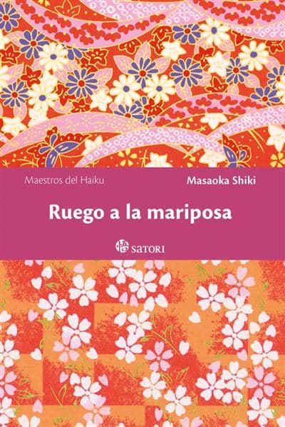 Ruego A La Mariposa (ne) - Shiki Masaoka (autor), Fernando Rodríguez-izquierdo Y Gavala (traducción)