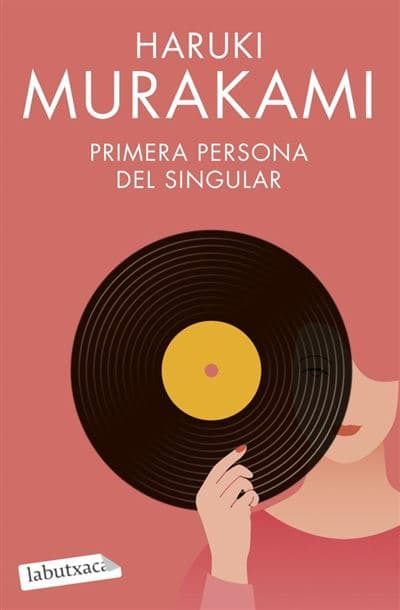 Primera Persona Del Singular - Haruki Murakami (autor), Albert Nolla Cabellos (traducción)