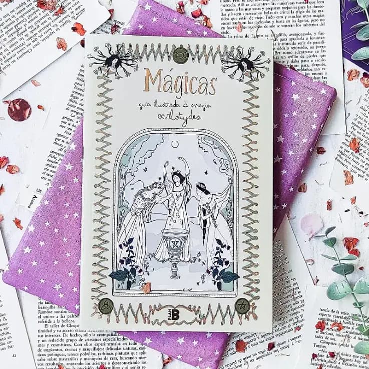 Mágicas: Guía ilustrada de magia de Carlotydes