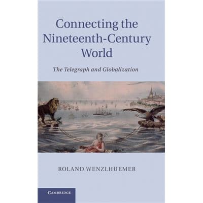 Connecting the nineteenth-century world hardcover