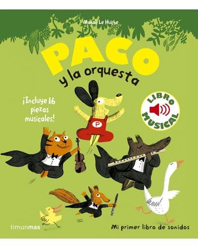 Paco Y La Orquesta. Libro Musical - Magali Le Huche (autor), S. A. Editorial Planeta (traducción)