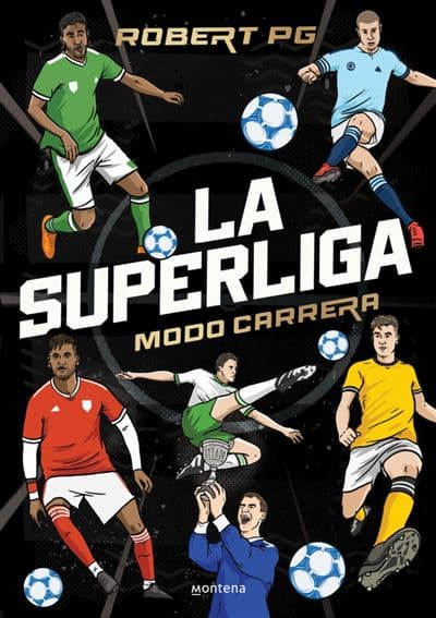 La Superliga. Modo Carrera - Robert Pg (autor)