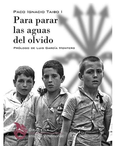 Para Parar Las Aguas Del Olvido - Taibo I, Paco Ignacio (autor)
